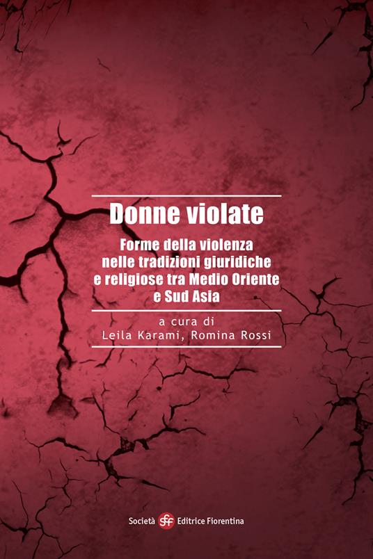 Donne violate. Forme della violenza nelle tradizioni giuridiche e religiose tra Medio Oriente e Sud Asia - copertina