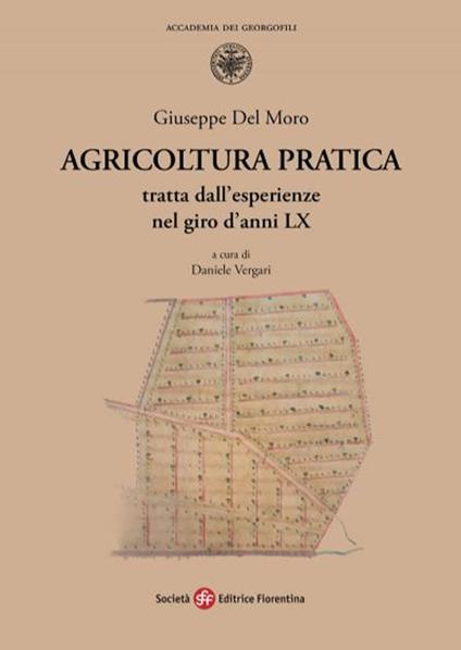 Agricoltura pratica tratta dall'esperienze nel giro d'anni LX - Giuseppe Del Moro - copertina