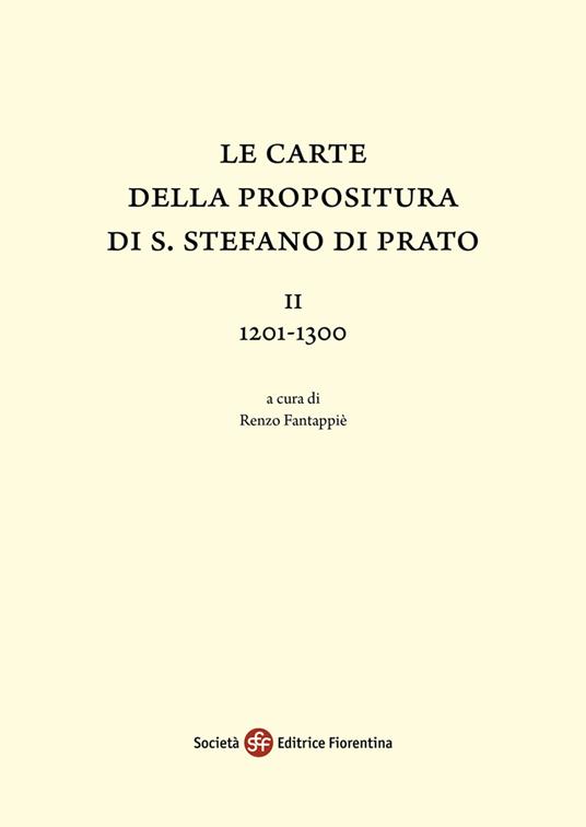 Le carte della Propositura di S. Stefano di Prato. Vol. 2: 1201-1300. - copertina