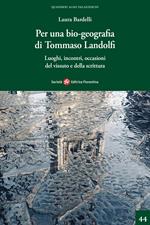 Per una bio-geografia di Tommaso Landolfi. Luoghi, incontri, occasioni del vissuto e della scrittura