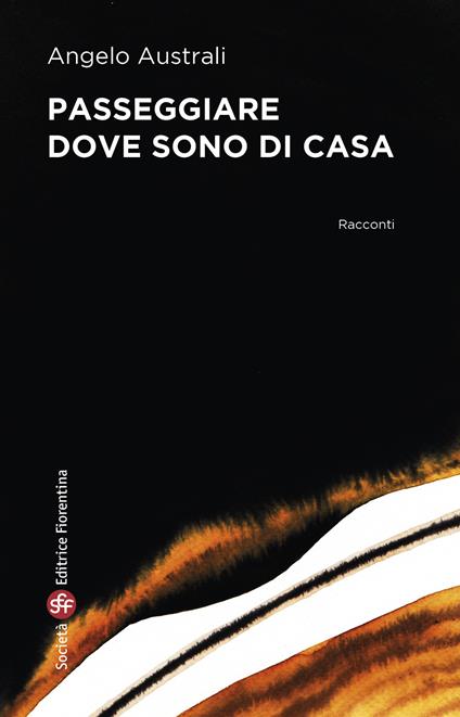 Passeggiare dove sono di casa - Angelo Australi - copertina