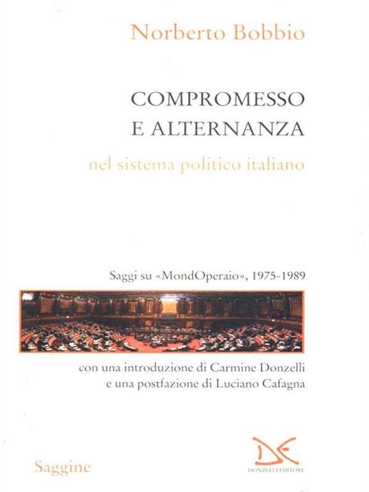 Compromesso e alternanza nel sistema politico italiano. Saggi su «MondOperai», 1975-1989 - Norberto Bobbio - 7
