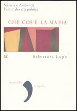 Che cos'è la mafia. Sciascia e Andreotti, l'antimafia e la politica