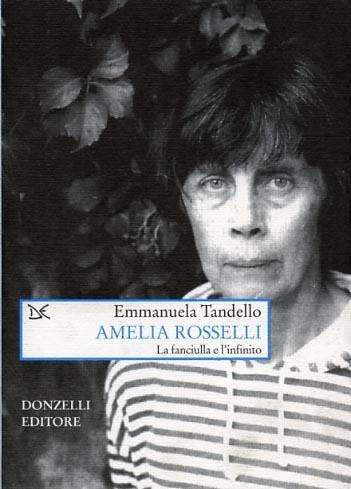 Amelia Rosselli. La fanciulla e l'infinito - Emmanuela Tandello - 3