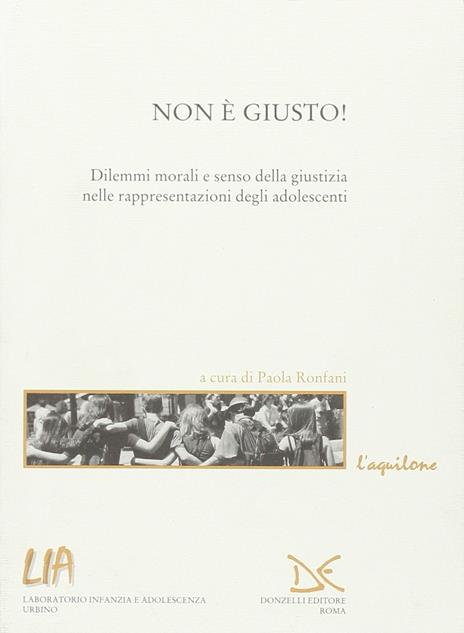 Non è giusto! Dilemmi morali e senso della giustizia nelle rappresentazioni degli adolescenti - copertina