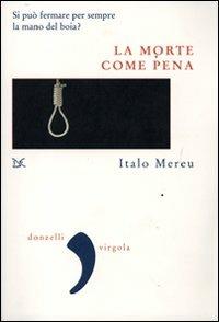 La morte come pena. Saggio sulla violenza legale - Italo Mereu - copertina