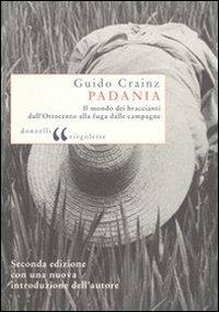 Padania. Il mondo dei braccianti dall'Ottocento alla fuga dalle campagne - Guido Crainz - copertina