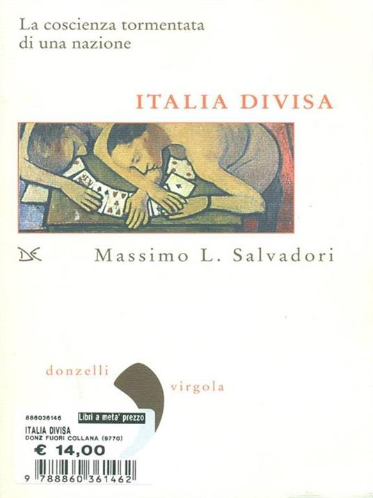 Italia divisa. La coscienza tormentata di una nazione - Massimo L. Salvadori - 2