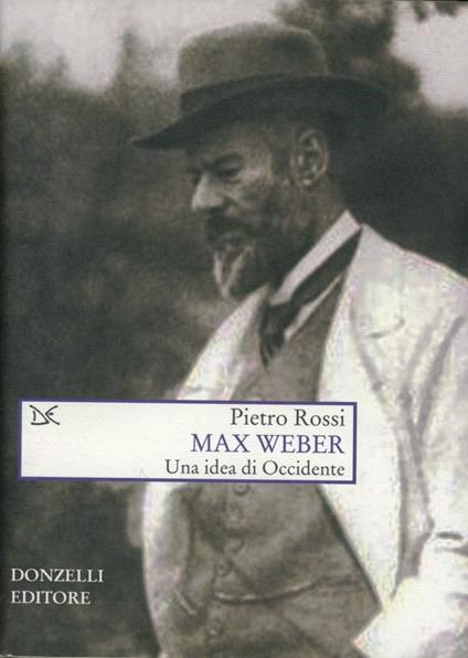 Max Weber. Un'idea di Occidente - Pietro Rossi - copertina