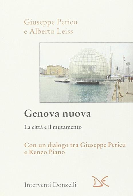 Genova nuova. La città e il mutamento - Giuseppe Pericu,Alberto Leiss - 6