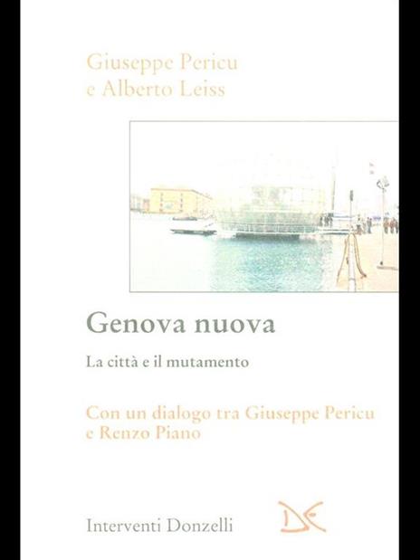 Genova nuova. La città e il mutamento - Giuseppe Pericu,Alberto Leiss - 4