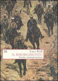 Il Risorgimento. Storia e interpretazioni - Lucy Riall - copertina
