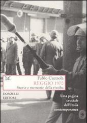 Reggio 1970. Storie e memorie della rivolta - Fabio Cuzzola - 2
