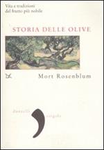Storia delle olive. Vita e tradizioni del frutto più nobile