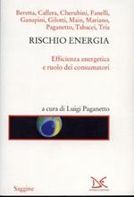Rischio energia. Efficienza energetica e ruolo dei consumatori
