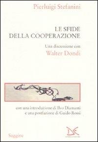 Le sfide della cooperazione. Una discussione con Walter Dondi - Pierluigi Stefanini - 3
