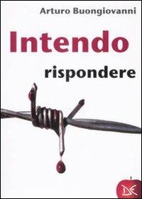 Intendo rispondere - Arturo Buongiovanni - copertina