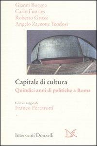 Capitale della cultura. Quindici anni di politiche a Roma - copertina