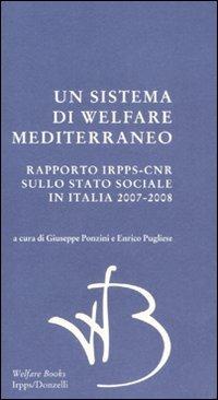 Un sistema di Welfare mediterraneo. Rapporto Irpps-Cnr sullo stato sociale in Italia 2007-2008 - copertina