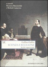 Scienza e religione. Scritti copernicani - Galileo Galilei - copertina