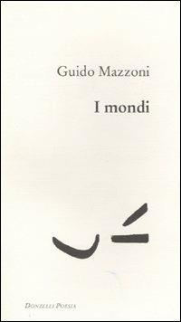 I mondi - Guido Mazzoni - copertina