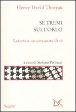 Se tremi sull'orlo. Lettere a un cercatore di sé