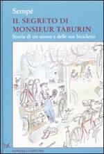 Il segreto di Monsieur Taburin. Storia di un uomo e delle sue biciclette. Ediz. illustrata