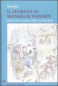 Il segreto di Monsieur Taburin. Storia di un uomo e delle sue biciclette. Ediz. illustrata - Jean-Jacques Sempé - copertina