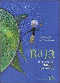 Raja. Il più grande mago del mondo - Carl Norac,Aurélia Fronty - copertina