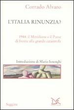 L' Italia rinunzia? 1944: il Meridione e il Paese di fronte alla grande catastrofe