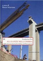 Alleanze nell'ombra. Mafie ed economie locali in Sicilia e nel Mezzogiorno