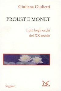 Proust e Monet. I più begli occhi del XX secolo - Giuliana Giulietti - copertina
