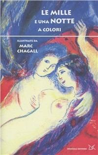 Le mille e una notte a colori. Ediz. illustrata - Marc Chagall - copertina