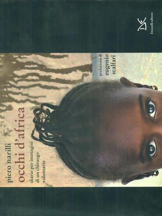 Occhi d'Africa. Diario per immagini di un chirurgo volontario. Ediz. illustrata - Piero Narilli - copertina