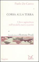 Corsa alla terra. Cibo e agricoltura nell'era della nuova scarsità