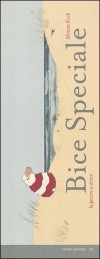 Bice speciale. La pecora a strisce - Miriam Koch - copertina