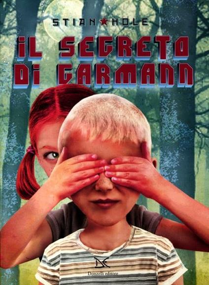 Il segreto di Garmann. Ediz. illustrata - Stian Hole - copertina
