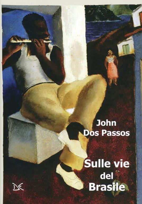 Sulle vie del Brasile - John Dos Passos - copertina