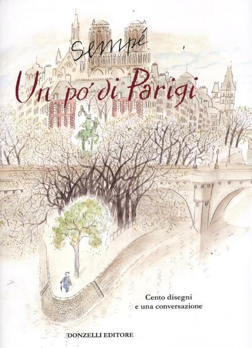 Un po' di Parigi. Cento disegni e una conversazione con Carmine Donzelli - Jean-Jacques Sempé - copertina