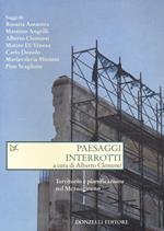 Paesaggi interrotti. Territorio e pianificazione nel Mezzogiorno