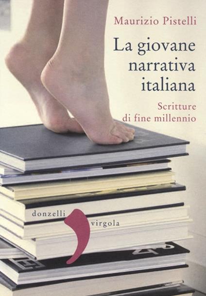 La giovane narrativa italiana. Scritture di fine millennio - Maurizio Pistelli - copertina
