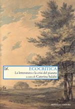 Ecocritica. La letteratura e la crisi del pianeta