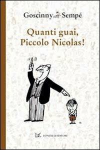 Quanti guai, piccolo Nicolas! - René Goscinny,Jean-Jacques Sempé - copertina