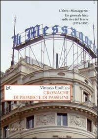 Cronache di piombo e di passione - Vittorio Emiliani - copertina
