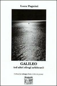 Galileo (ed altri sfregi arbitrari) - Luca Pagnini - copertina
