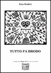 Tutto fa brodo - Ezio Budini - copertina