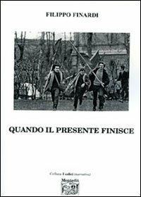 Quando il presente finisce - Filippo Finardi - copertina