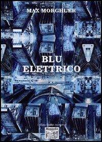 Blu elettrico - Max Morghuer - copertina