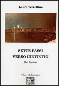 Sette passi verso l'infinito - Laura Vercellino - copertina