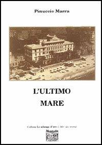 L' ultimo mare - Pinuccio Marra - copertina